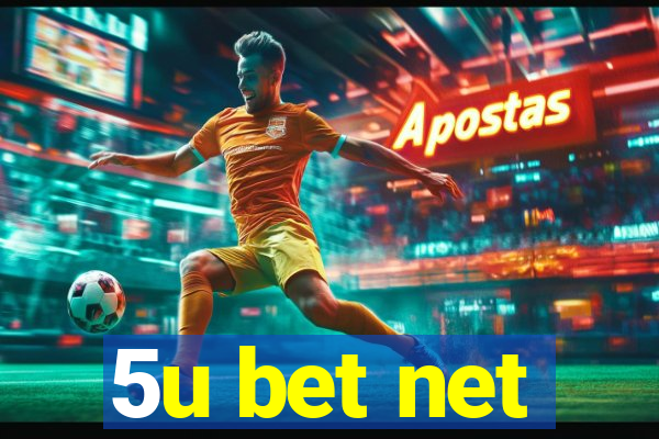 5u bet net